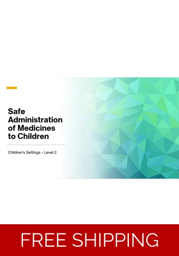 Medicines - Safe Administration of Medication to Children - Level 2